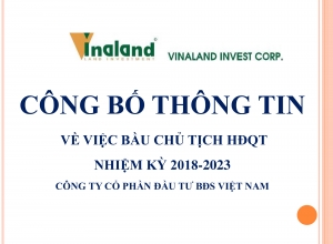 Công bố thông tin bầu chức danh chủ tịch HĐQT nhiệm kỳ 2018-2023