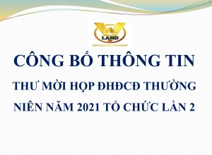 CÔNG BỐ THÔNG TIN THƯ MỜI HỌP ĐHĐCĐ THƯỜNG NIÊN NĂM 2021 - TỔ CHỨC LẦN 2